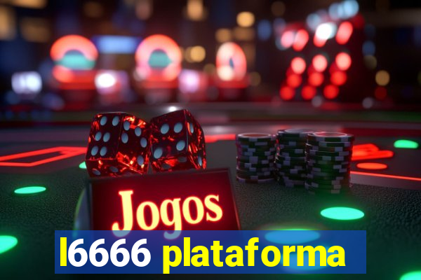 l6666 plataforma